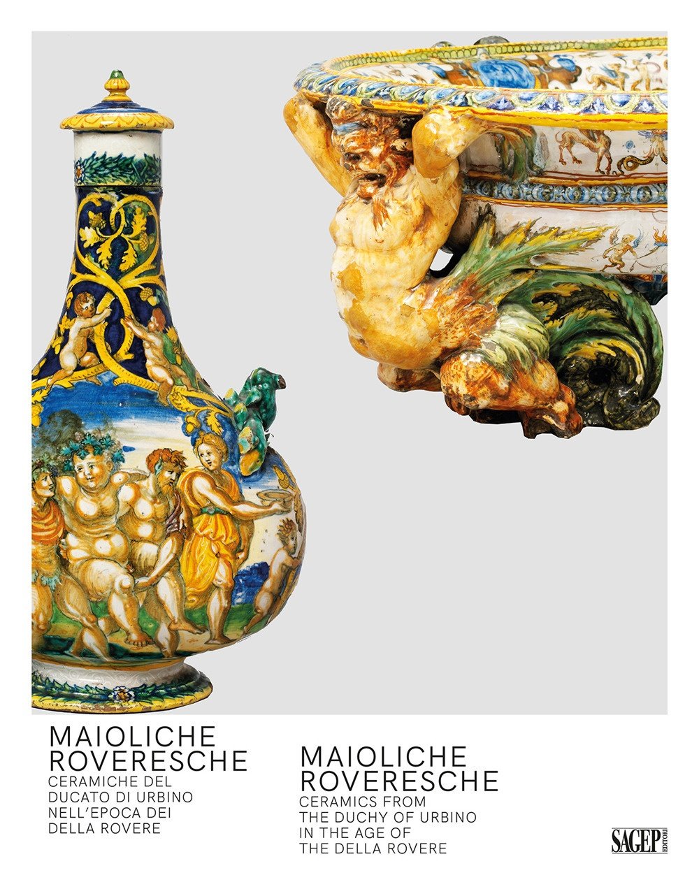 Maioliche Roveresche. Ceramiche del Ducato di Urbino nell'epoca dei Della …