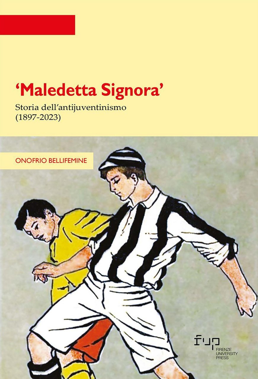 Maledetta Signora. Storia dell'antijuventinismo (1897-2023) | Immagine principale