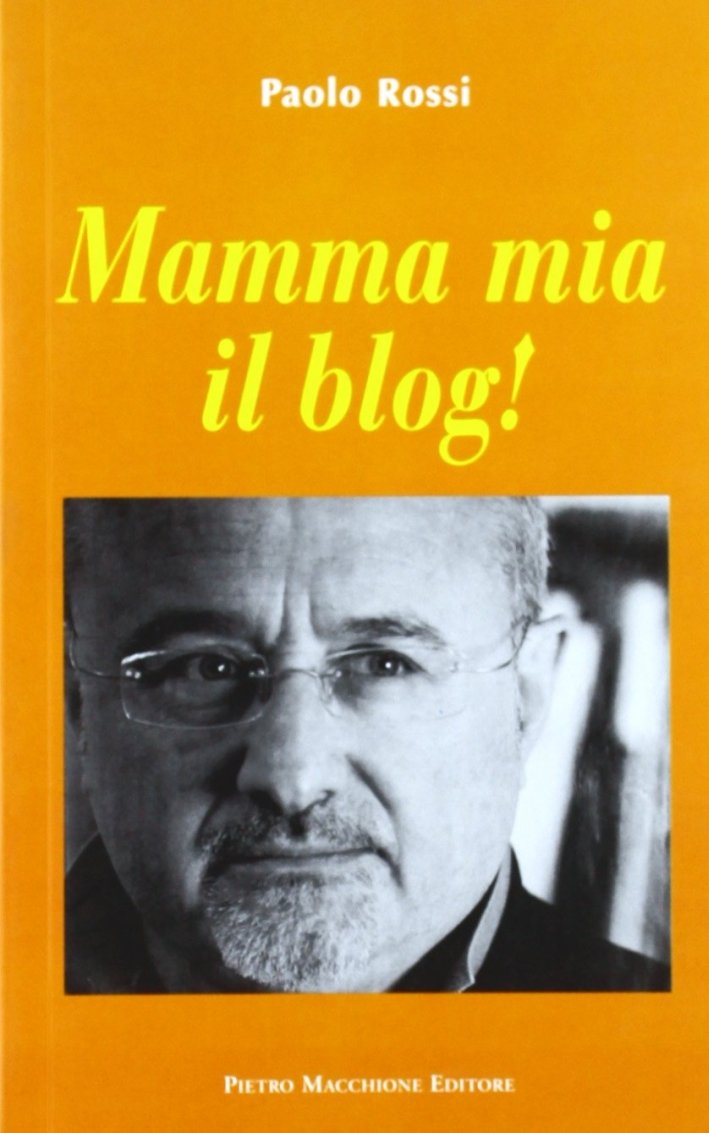 Mamma mia il blog!, Varese, Macchione Editore, 2011