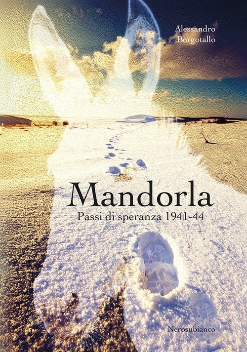 Mandorla. Passi di speranza 1941-44