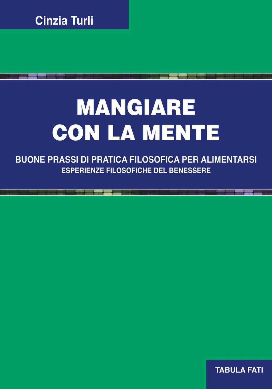Mangiare con la mente. Buone prassi di pratica filosofica per …
