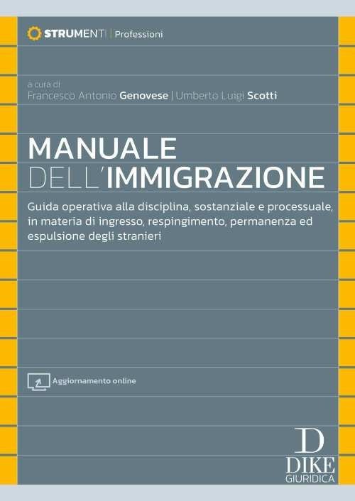 Manuale dell'immigrazione. Guida operativa alla disciplina, sostanziale e processuale, in …