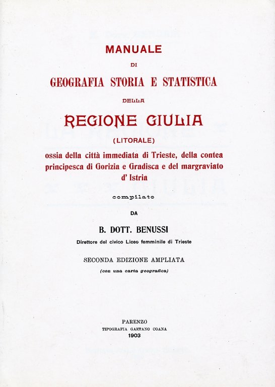 Manuale di geografia, storia e statistica della Regione Giulia (litorale), ossia della città immediata di Trieste, della Contea principesca di Gorizia e Gradisca e del margraviato d'Istria, Trieste, Italo Svevo, 1987