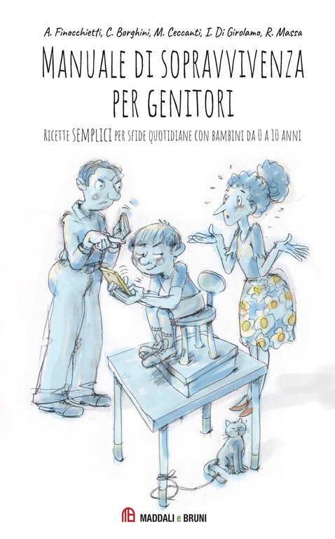 Manuale di sopravvivenza per genitori. Ricette semplici per sfide quotidiane …