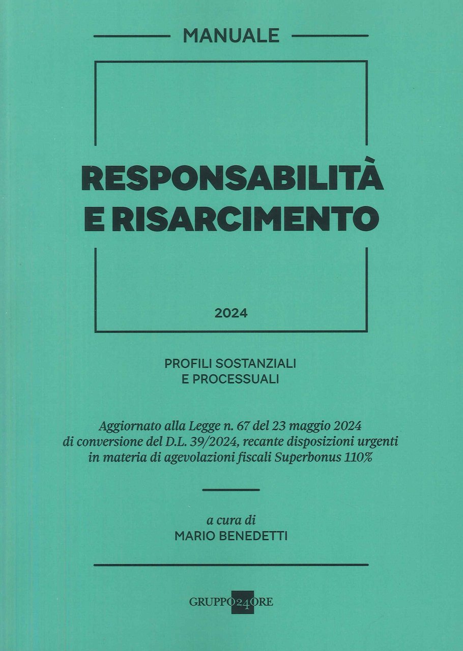Manuale Responsabilita e Risarcimento 2024. Profili Sostanziali e Processuali