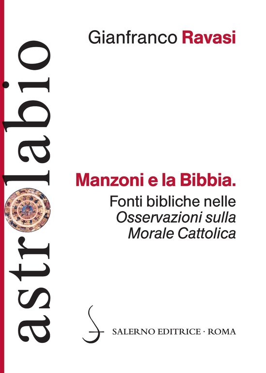 Manzoni e la Bibbia. Fonti bibliche nelle "Osservazioni sulla morale cattolica", Roma, Salerno Editrice, 2016