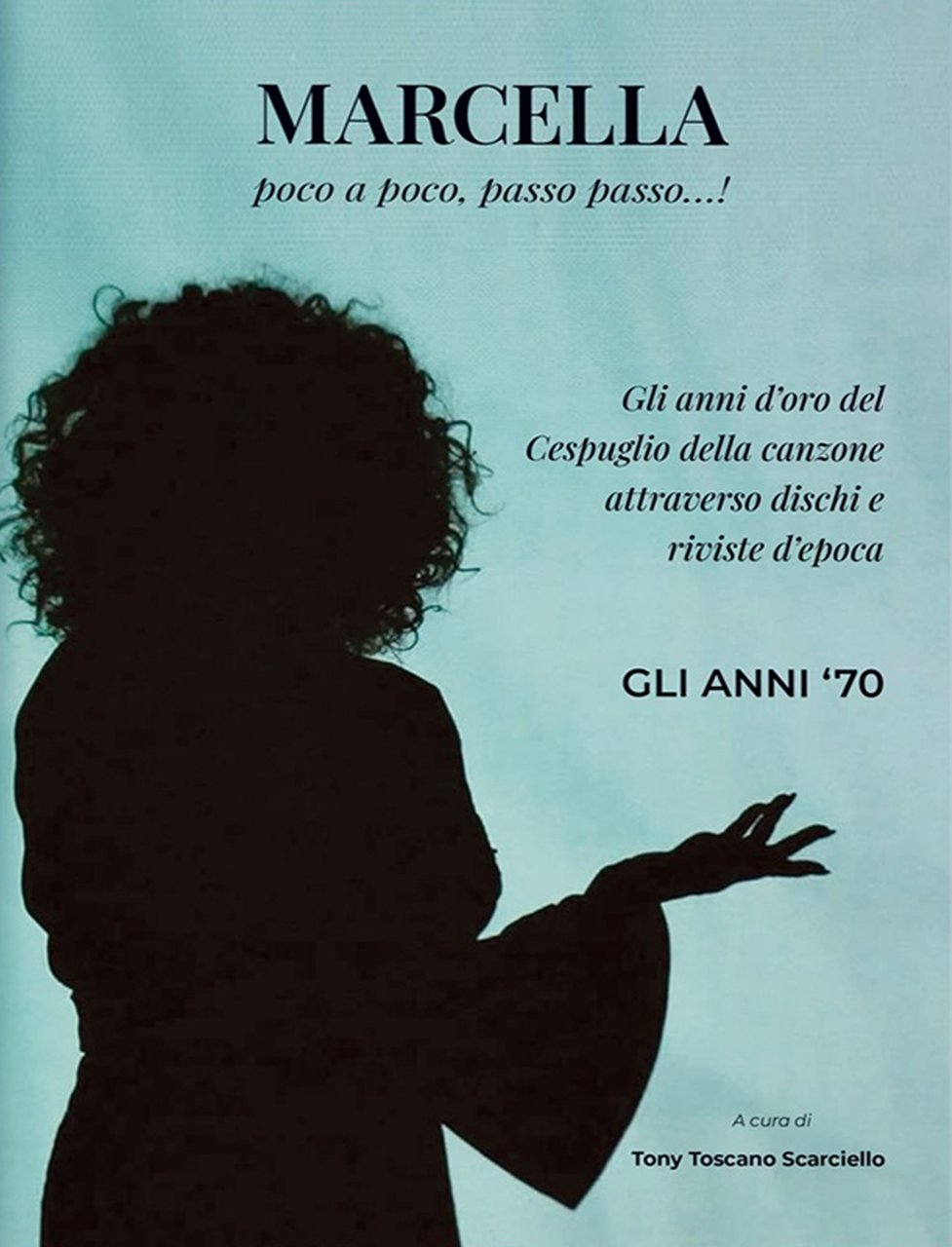 Marcella. Poco a poco, passo passo...! Anni '70, Pastrengo, Azzurra …