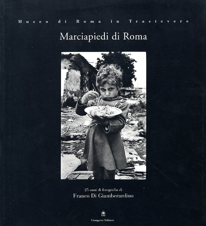 Marciapiedi di Roma. 25 anni di fotografia di Franco Di …