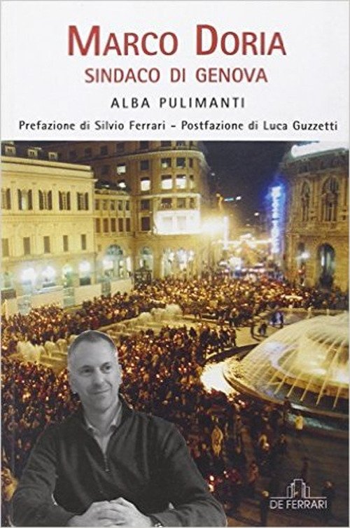 Marco Doria sindaco di Genova, Genova, De Ferrari Editore, 2014