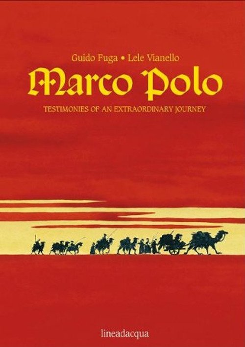 Marco Polo. Testimonies of an extraordinary journey