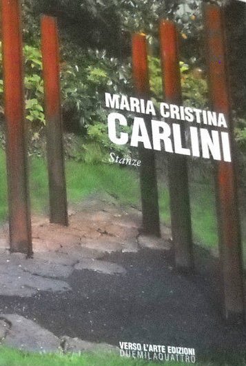 Maria Cristina Carlini. Stanze, Cerrina, Verso l'Arte Edizioni, 2004 | Immagine principale