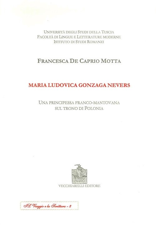 Maria Ludovica Gonzaga Nevers. Una principessa franco-mantovana sul trono di … | Immagine principale