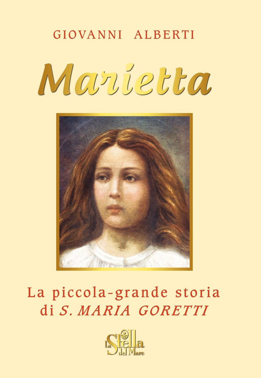 Marietta. La piccola grande storia di santa Maria Goretti, Teramo, …