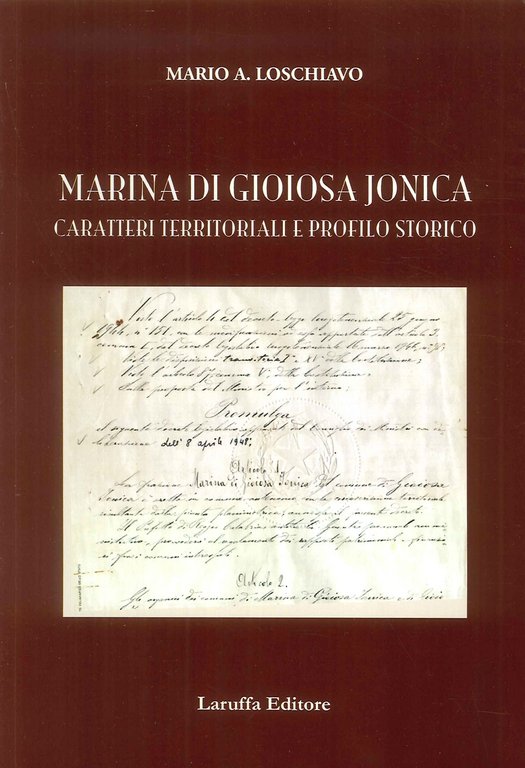 Marina di Gioiosa Jonica. Caratteri Territoriali e Profilo Storico., Reggio Calabria, Laruffa Editore, 2018