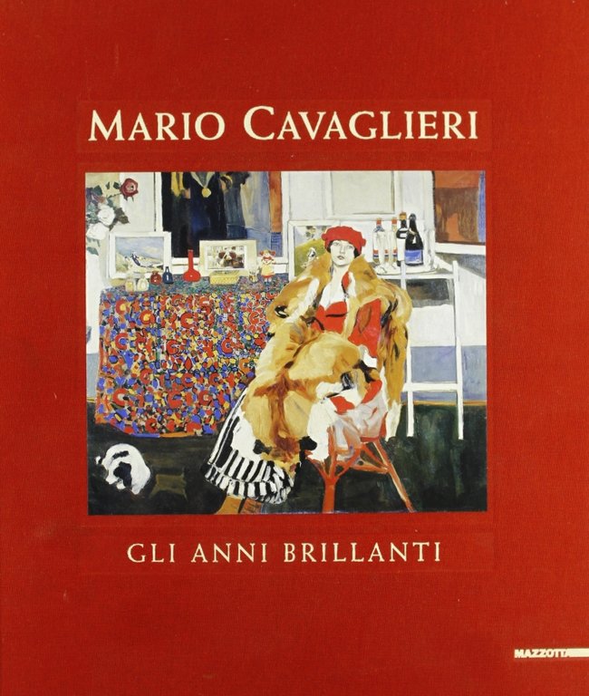 Mario Cavaglieri. Gli Anni Brillanti. Dipinti, 1912-1922, Milano, Edizioni Gabriele Mazzotta, 1993