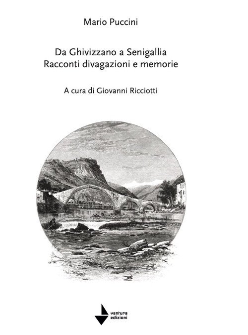 Mario Puccini. Da Ghivizzano a Senigallia. Racconti divagazioni e memorie, …