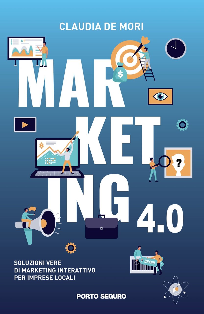 Marketing 4.0. Soluzioni vere di marketing interattivo per imprese locali, … | Immagine principale