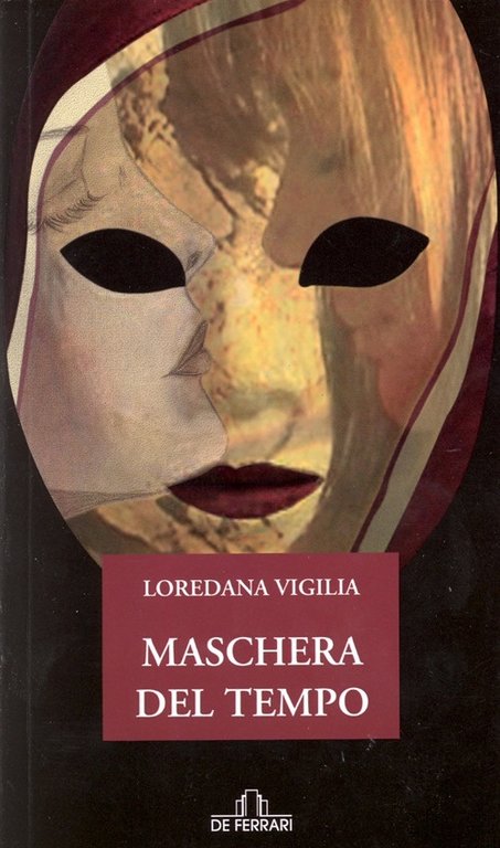 Maschera del tempo, Genova, De Ferrari Editore, 2006