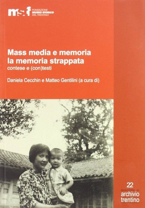 Mass media e memoria. La memoria strappata contese e (con)tesi, …