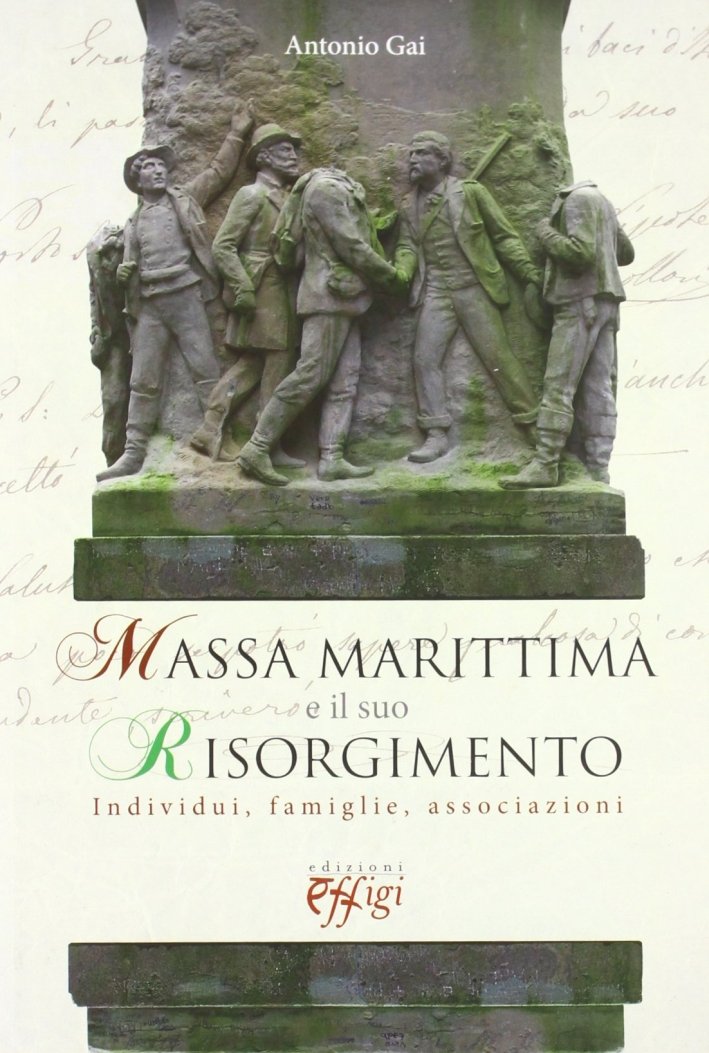 Massa Marittima e il suo risorgimento. Individui, famiglie, associazioni, Arcidosso, …