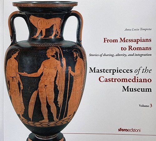 Masterpieces of the Castromediano Museum. Vol. 3: From Messapians to …