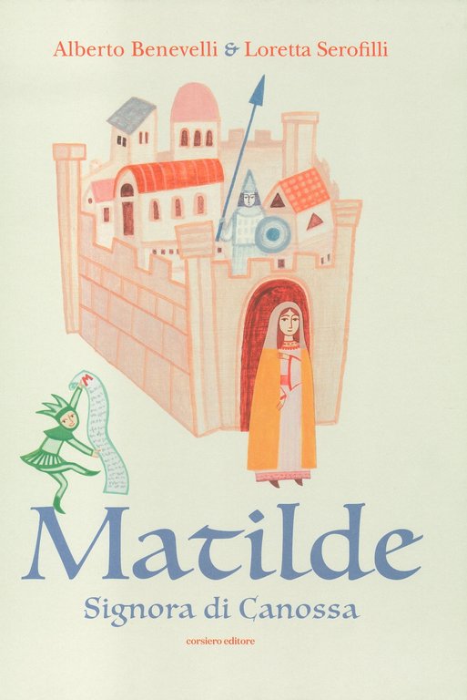 Matilde, signora di Canossa, Reggio Emilia, Corsiero Editore, 2022