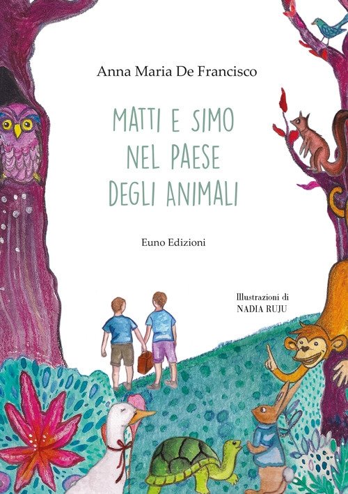 Matti e Simo nel paese degli animali, Leonforte, Euno Edizioni, …