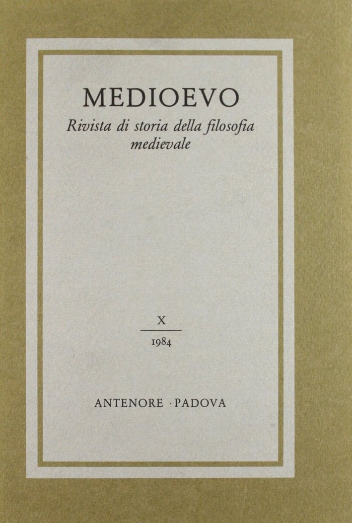 Medioevo. Rivista di storia della filosofia medievale. Vol. 10, Padova, …