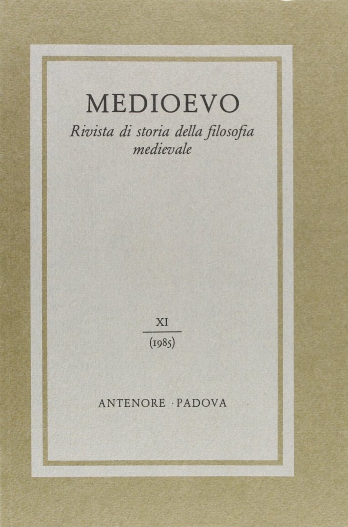 Medioevo. Rivista di storia della filosofia medievale. Vol. 11, Padova, …