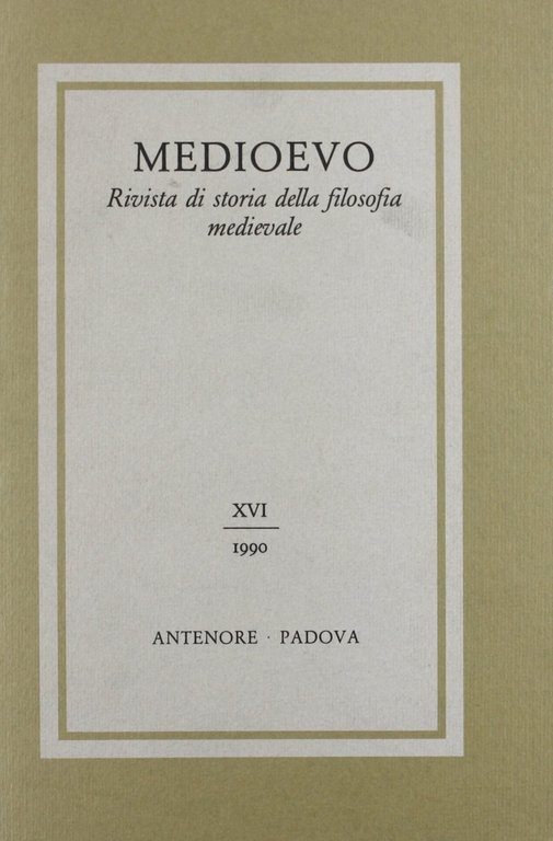 Medioevo. Rivista di storia della filosofia medievale. Vol. 16, Padova, Antenore, 1990