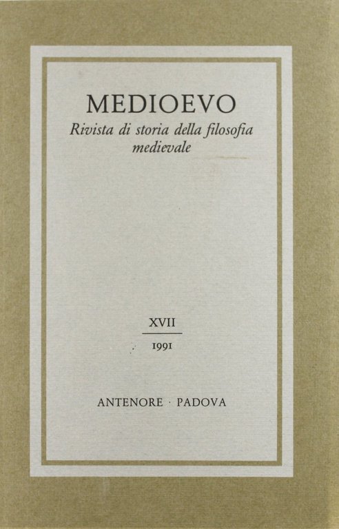 Medioevo. Rivista di storia della filosofia medievale. Vol. 17, Padova, Antenore, 1991