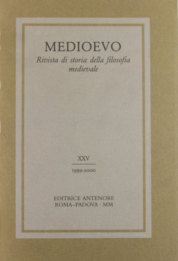Medioevo. Rivista di storia della filosofia medievale. Vol. 25, Padova, …
