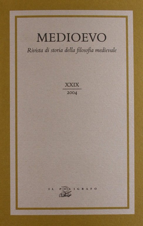 Medioevo. Rivista di storia della filosofia medievale. Vol. 29, Padova, Il Poligrafo, 2004