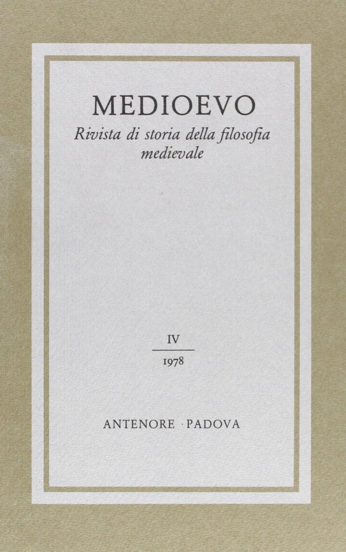 Medioevo. Rivista di storia della filosofia medievale. Vol. 4, Padova, …
