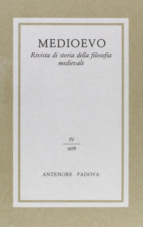 Medioevo. Rivista di storia della filosofia medievale. Vol. 4, Padova, Antenore, 1978