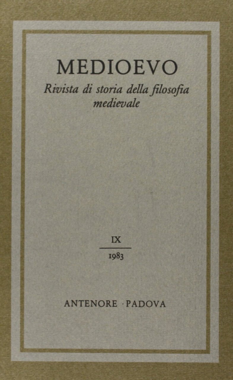 Medioevo. Rivista di storia della filosofia medievale. Vol. 9, Padova, …