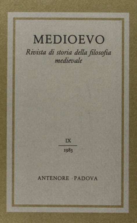 Medioevo. Rivista di storia della filosofia medievale. Vol. 9, Padova, Antenore, 1983
