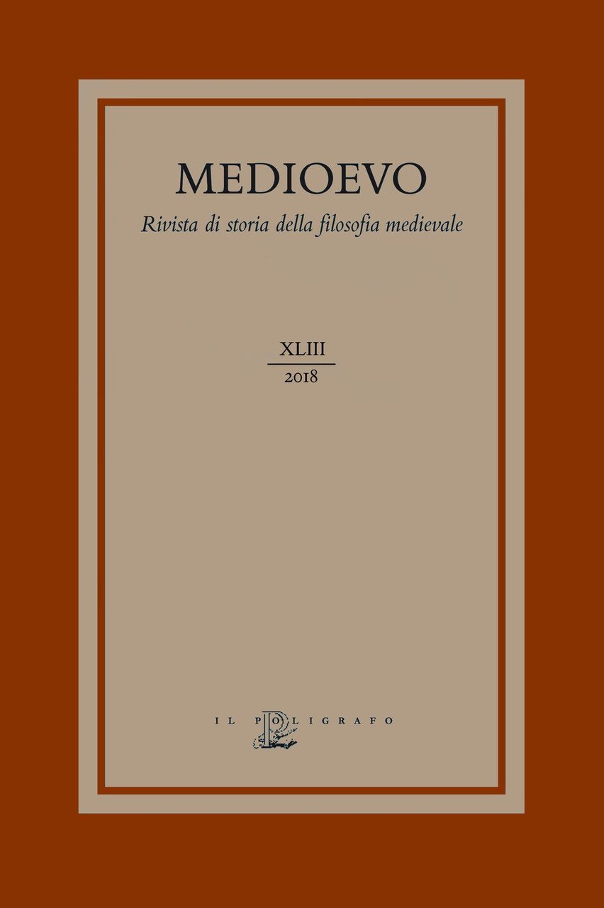 Medioevo. Rivista di storia della filosofia medievale. XLIII. 2018. L' …