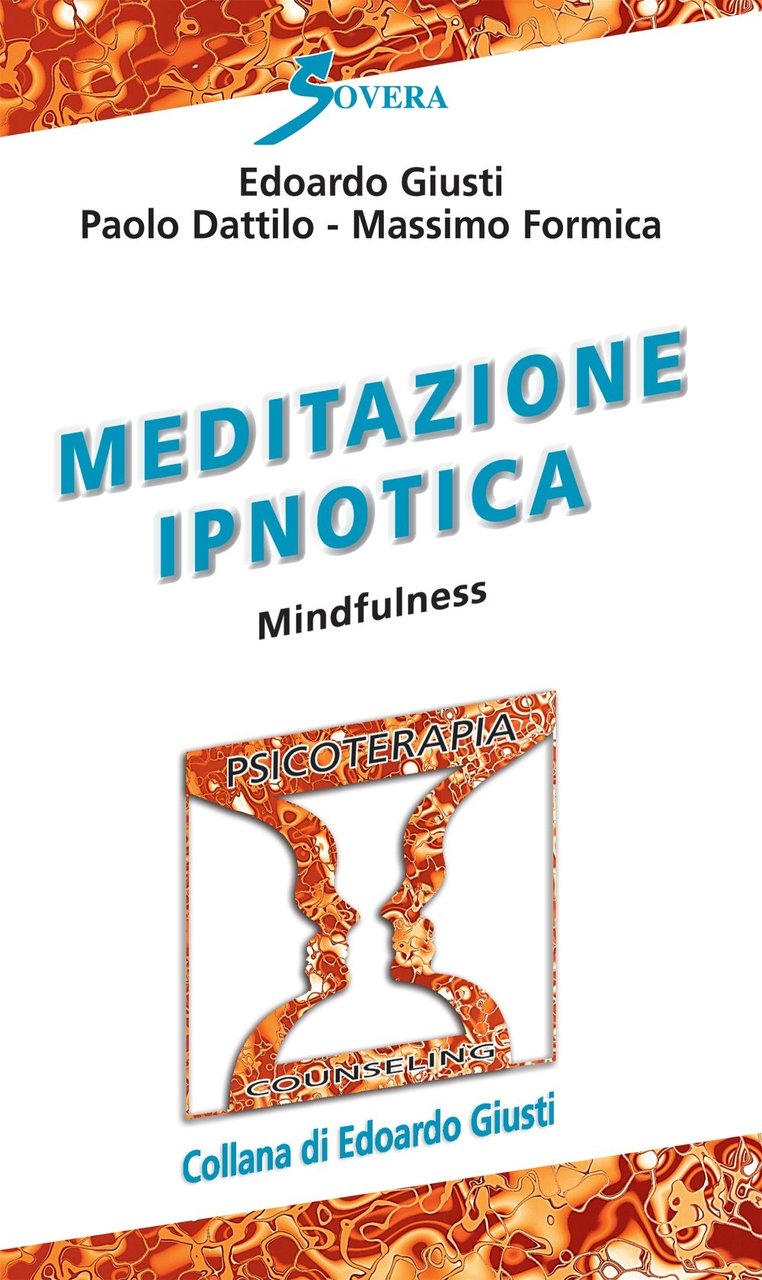 Meditazione ipnotica. Mindfulness, Roma, Sovera Edizioni, 2015