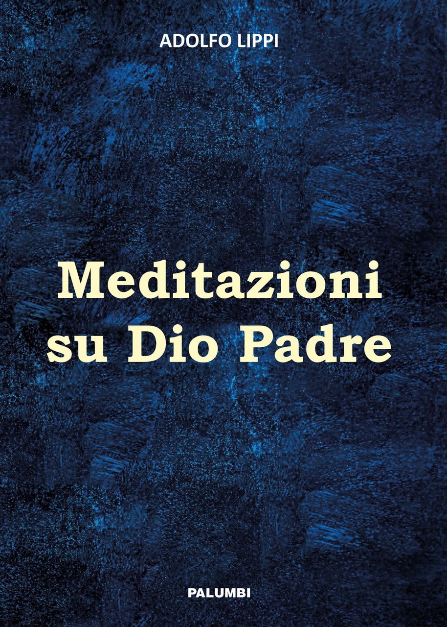 Meditazioni su Dio Padre, Teramo, Nicola Palumbi, 2019