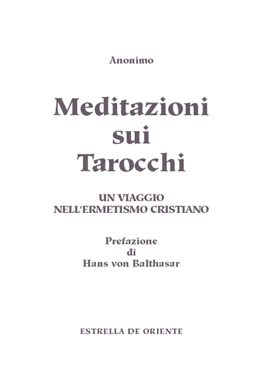 Meditazioni sui tarocchi. Un viaggio nell'ermetismo cristiano. Vol. 1