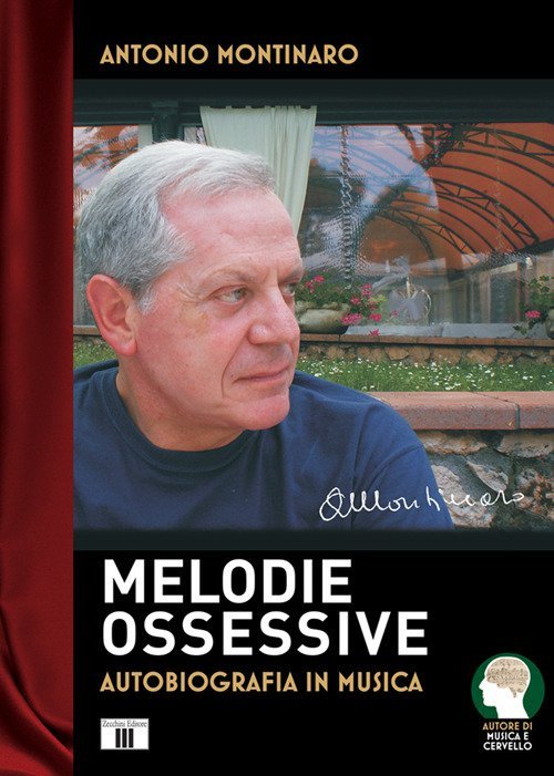 Melodie ossessive. Autobiografia in musica, Varese, Zecchini Editore, 2018
