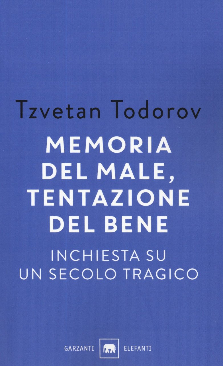 Memoria del male, tentazione del bene. Inchiesta su un secolo …