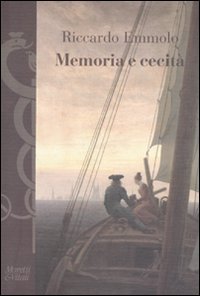 Memoria e cecità. Letture, sconfinamenti, Bergamo, Moretti & Vitali, 2010
