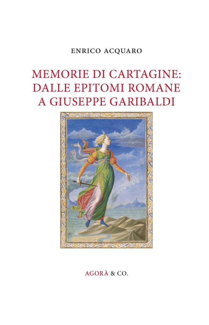 Memorie di Cartagine: dalle Epitomi Romane a Giuseppe Garibaldi, Sarzana, …