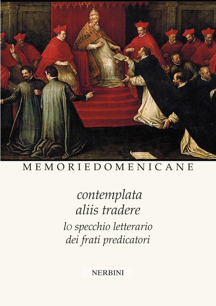 Memorie domenicane. Vol. 51-52: Contemplata aliis tradere. Lo specchio letterario …