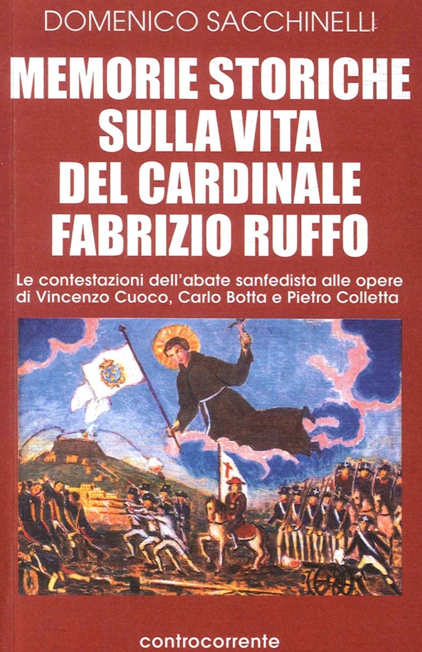 Memorie Storiche sulla Vita del Cardinale Fabrizio Ruffo. Le Contestazioni …