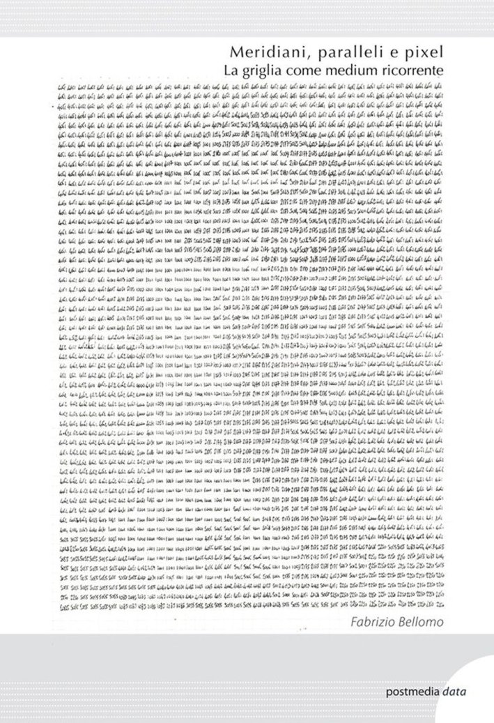 Meridiani, paralleli e pixel. La griglia come medium ricorrente, Milano, … | Immagine principale