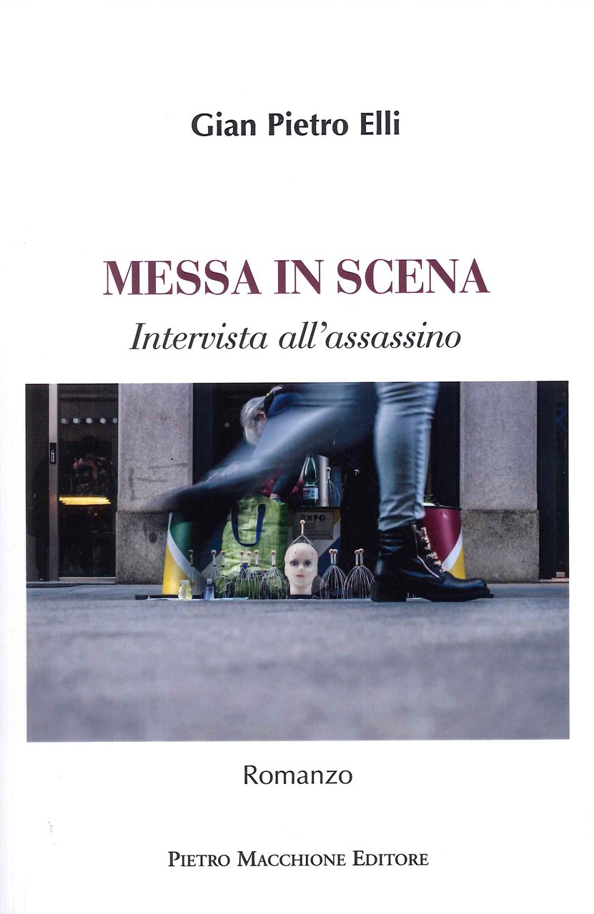 Messa in Scena. Intervista all'Assassino, Varese, Macchione Editore, 2022