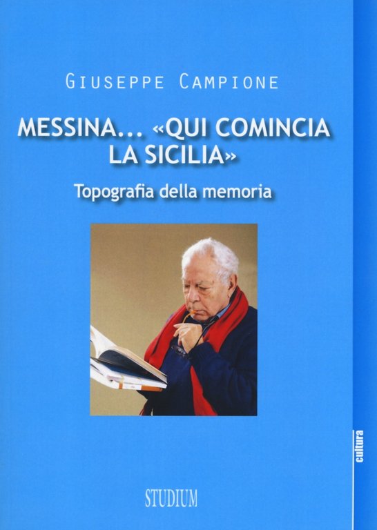 Messina... "Qui comincia la Sicilia". Topografia della memoria